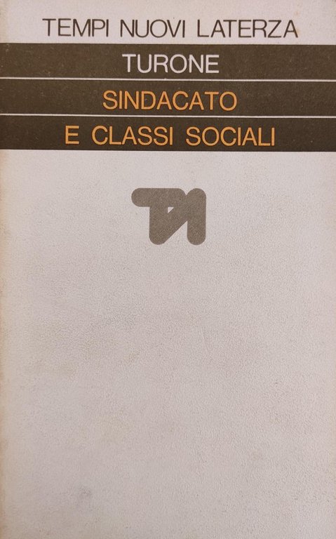 SINDACATO E LE CLASSI SOCIALI. FRA AUTUNNO CALDO E COMPROMESSO …