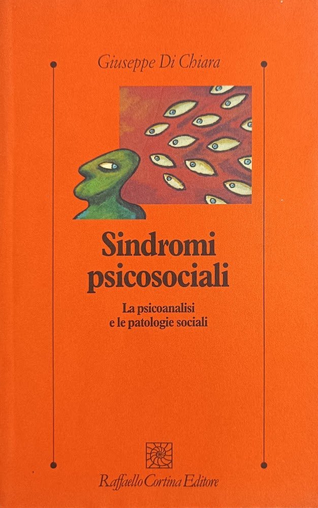 SINDROMI PSICOSOCIALI. LA PSICOANALISI E LE PATOLOGIE SOCIALI