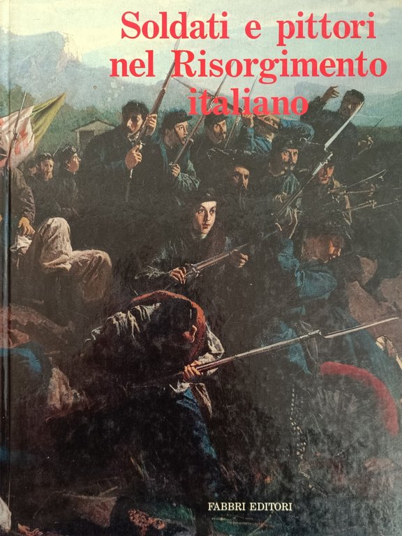 SOLDATI E PITTORI NEL RISORGIMENTO ITALIANO