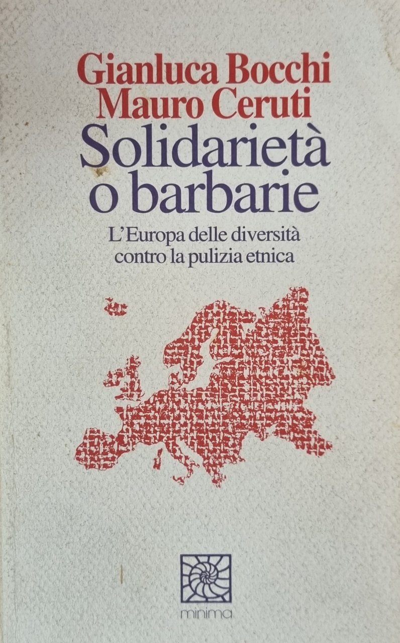 SOLIDARIETA' O BARBARIE. L' EUROPA DELLE DIVERSITA' CONTRO LA PULIZIA …