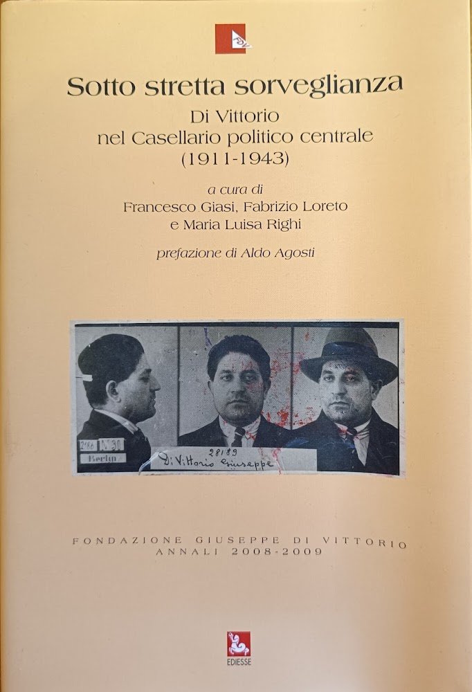 SOTTO STRETTA SORVEGLIANZA. DI VITTORIO NEL CASELLARIO POLITICO CENTRALE (1911-1943) | Immagine principale