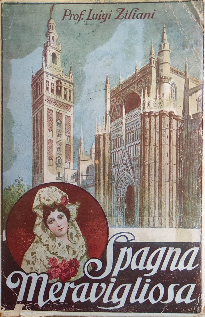 SPAGNA MERAVIGLIOSA. NELLA STORIA, NELL'ARTE E NELLA VITA