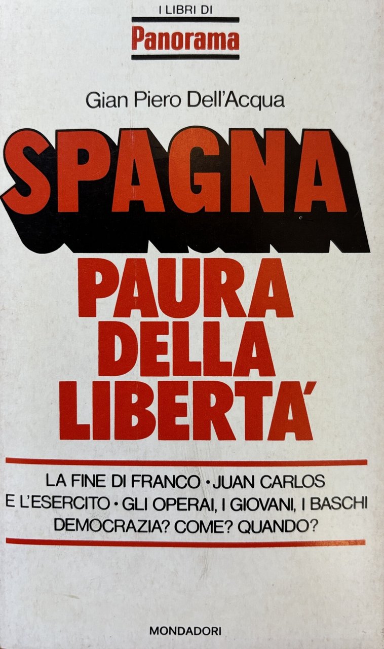 SPAGNA. PAURA DELLA LIBERTÀ. LA FINE DI FRANCO. JUAN CARLOS …