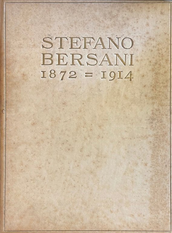 STEFANO BERSANI. 1872 - 1914