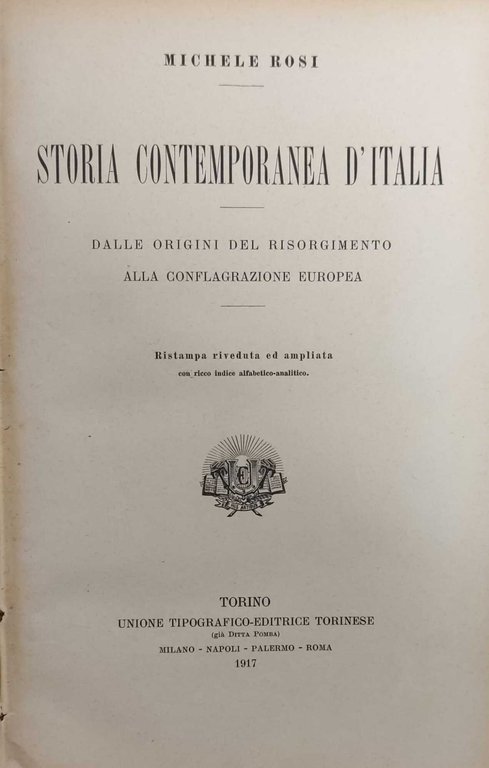 STORIA CONTEMPORANEA D'ITALIA. DALLE ORIGINI DEL RISORGIMENTO ALLA CONFLAGRAZIONE EUROPEA