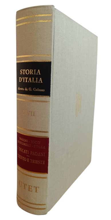 STORIA D' ITALIA. Tomo XVII. I DUCATI PADANI, TRENTO E …