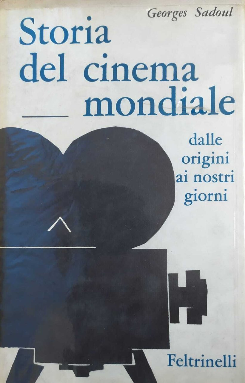 STORIA DEL CINEMA MONDIALE DALLE ORIGINI AI NOSTRI GIORNI