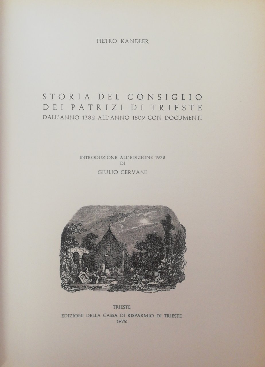 STORIA DEL CONSIGLIO DEI PATRIZI DI TRIESTE DALL'ANNO 1382 ALL'ANNO …