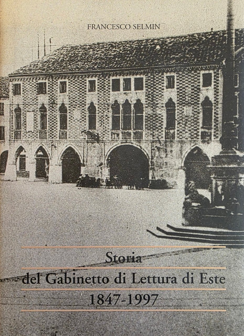 STORIA DEL GABINETTO DI LETTURA DI ESTE 1847 - 1997