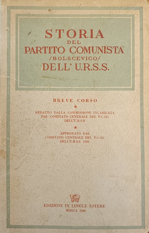 STORIA DEL PARTITO COMUNISTA - BOLSCEVICO DELL'U.R.S.S.