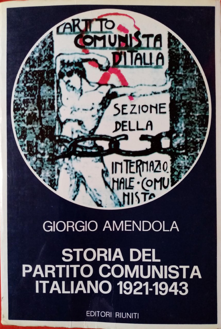 STORIA DEL PARTITO COMUNISTA ITALIANO: 1921-1943