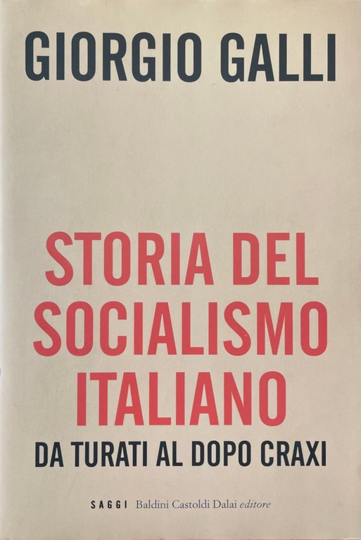 STORIA DEL SOCIALISMO ITALIANO. DA TURATI AL DOPO CRAXI