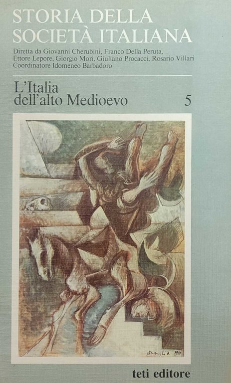 STORIA DELLA SOCIETÀ ITALIANA. L' ITALIA DELL' ALTO MEDIOEVO