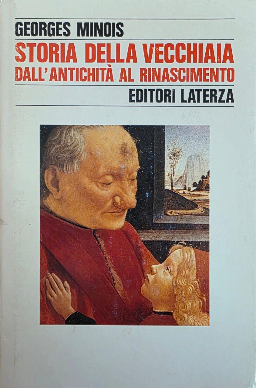 STORIA DELLA VECCHIAIA. DALL'ANTICHITÀ AL RINASCIMENTO