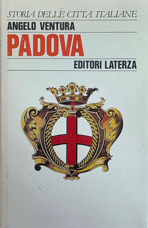STORIA DELLE CITTÀ ITALIANE. PADOVA
