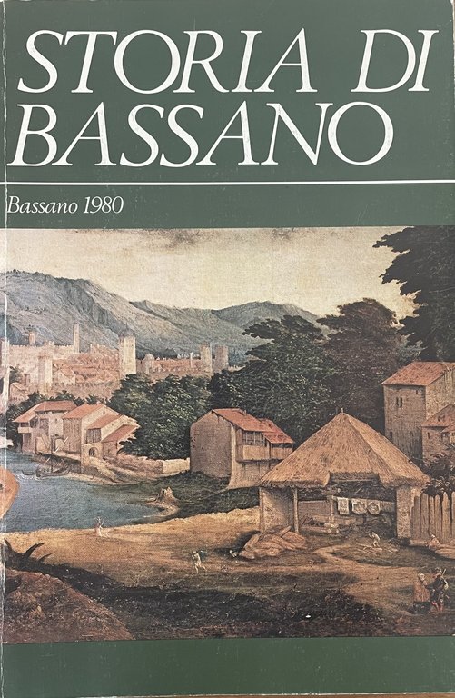 STORIA DI BASSANO. BASSANO 1980