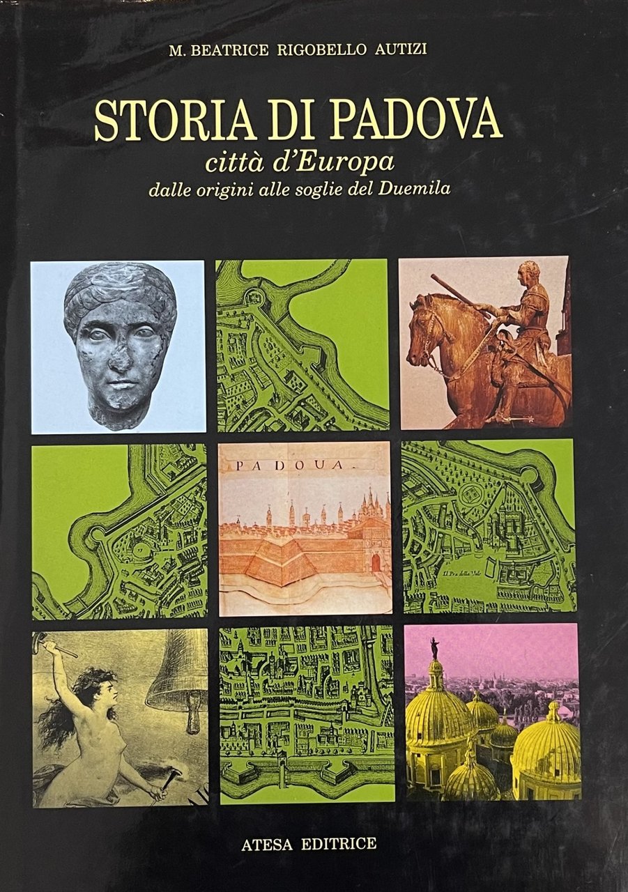 STORIA DI PADOVA. CITTA' D'EUROPA. DALLE ORIGINI ALLE SOGLIE DEL …