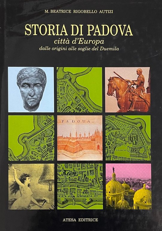 STORIA DI PADOVA. CITTA' D'EUROPA. DALLE ORIGINI ALLE SOGLIE DEL …