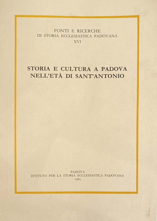 STORIA E CULTURA A PADOVA NELL'ETA' DI SANT'ANTONIO