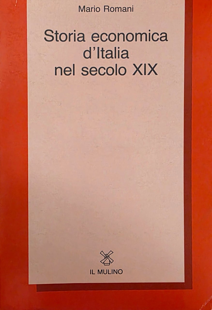 STORIA ECONOMIA D' ITALIA NEL SECOLO XIX (1815 - 1882)