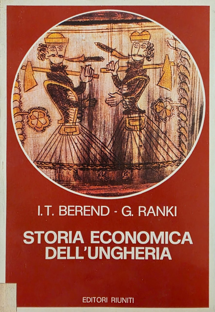 STORIA ECONOMICA DELL' UNGHERIA. DAL 1848 AD OGGI | Immagine principale
