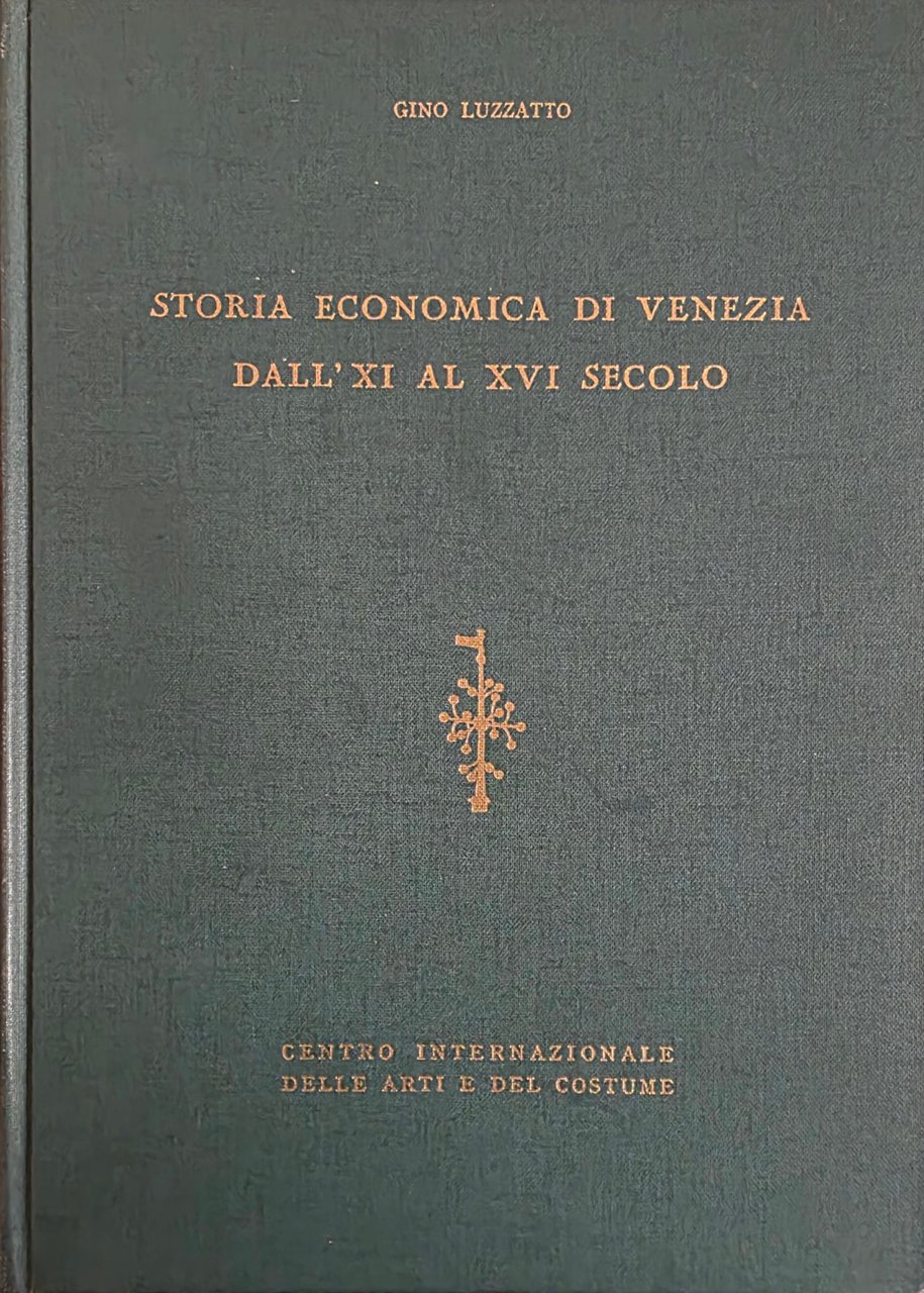 STORIA ECONOMICA DI VENEZIA DELL' XI AL XVI SECOLO