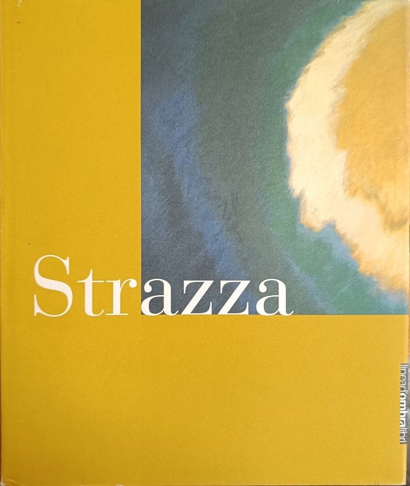 STRAZZA. OPERE 1941 - 1999