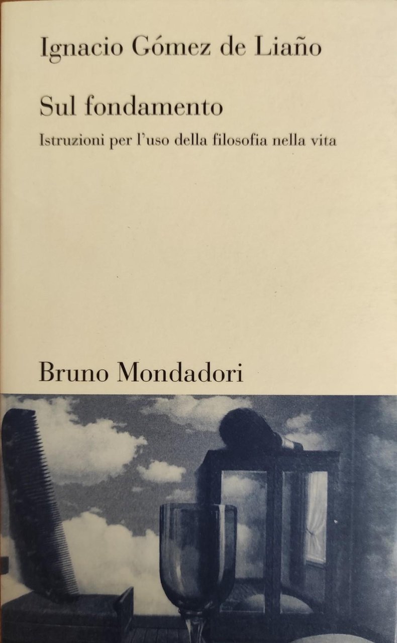SUL FONDAMENTO. ISTRUZIONI PER L'USO DELLA FILOSOFIA NELLA VITA