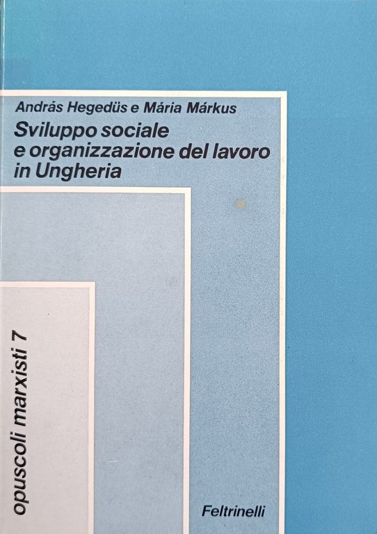 SVILUPPO SOCIALE E ORGANIZZAZIONE DEL LAVORO IN UNGHERIA