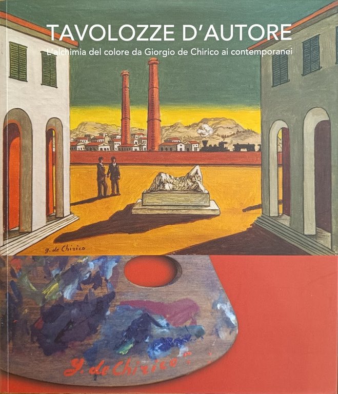 TAVOLOZZE D'AUTORE. L'ALCHIMIA DEL COLORE DA GIORGIO DE CHIRICO AI … | Immagine Gallery 1