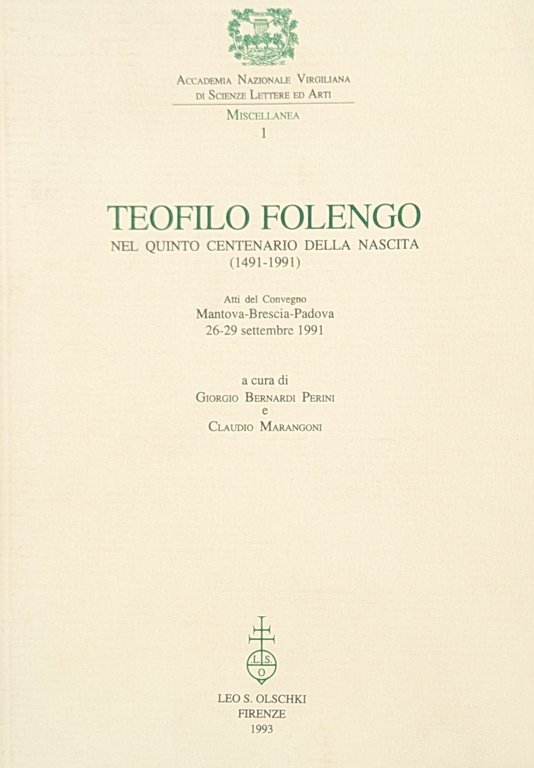 TEOFILO FOLENGO. NEL QUINTO CENTENARIO DELLA NASCITA (1491-1991). ATTI DEL …