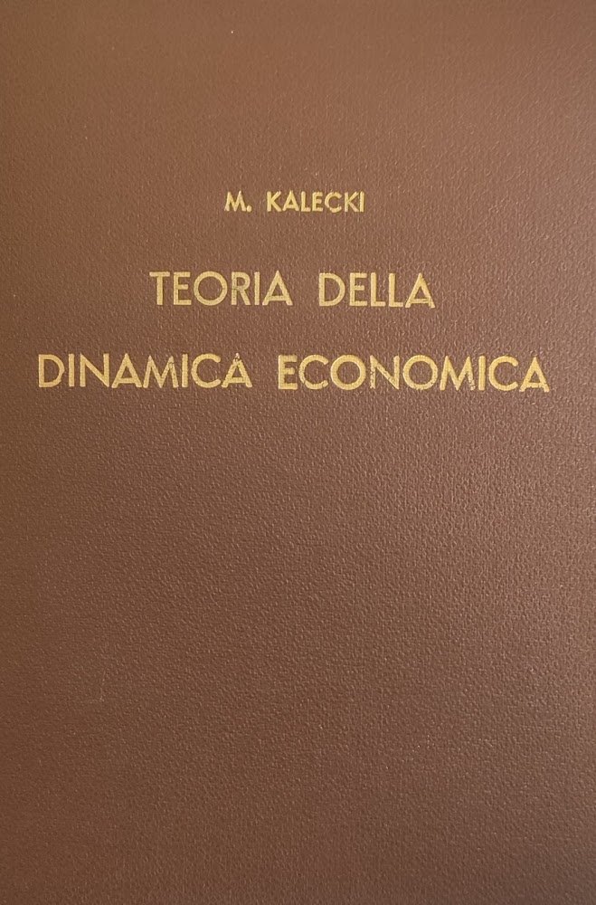 TEORIA DELLA DINAMICA ECONOMICA. SAGGIO SULLE VARIAZIONI CICLICHE E DI …