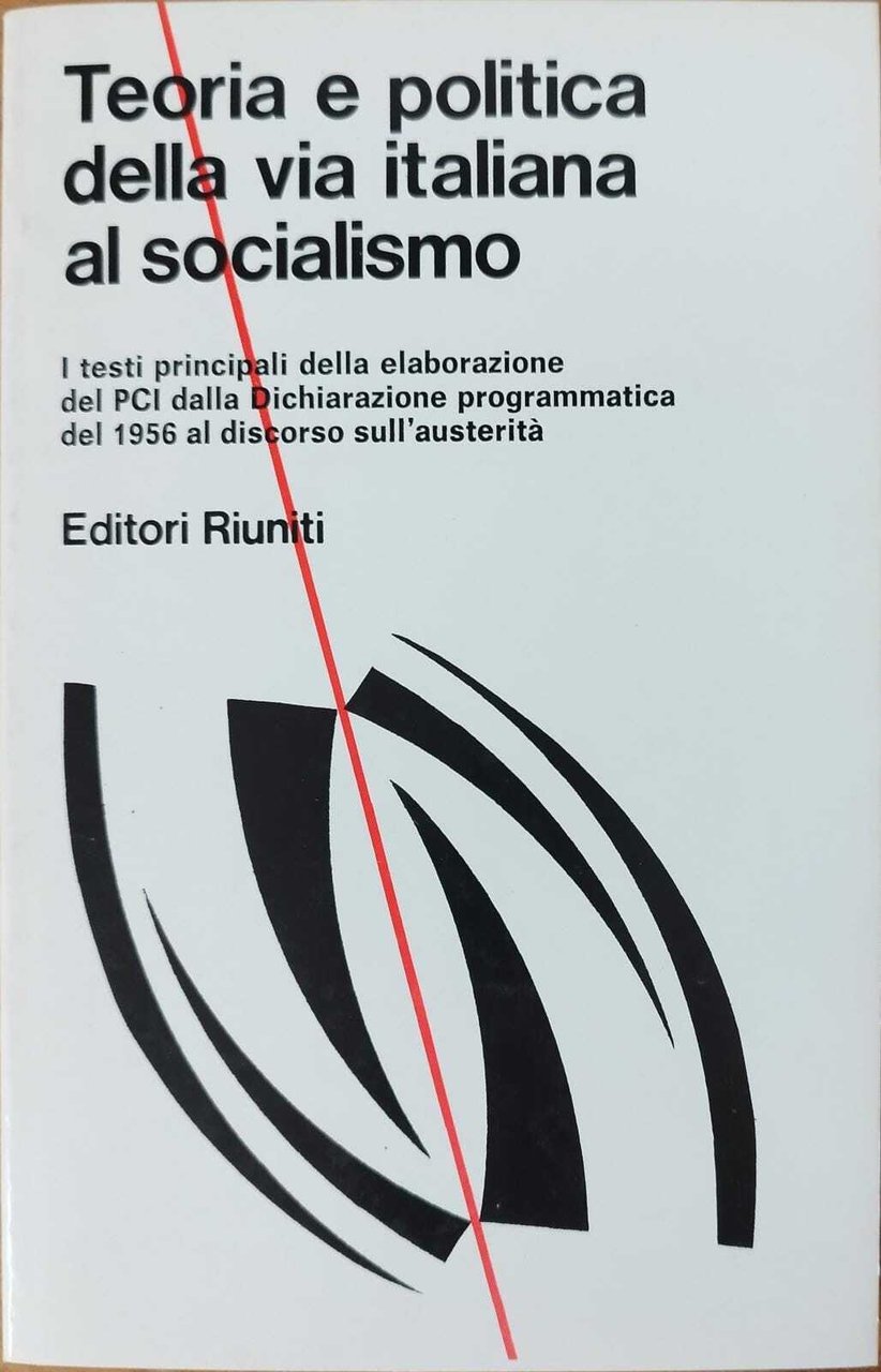 TEORIA E POLITICA DELLA VIA ITALIANA AL SOCIALISMO