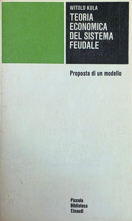 TEORIA ECONOMICA DEL SISTEMA FEUDALE. PROPOSTA DI UN MODELLO | Immagine Gallery 2