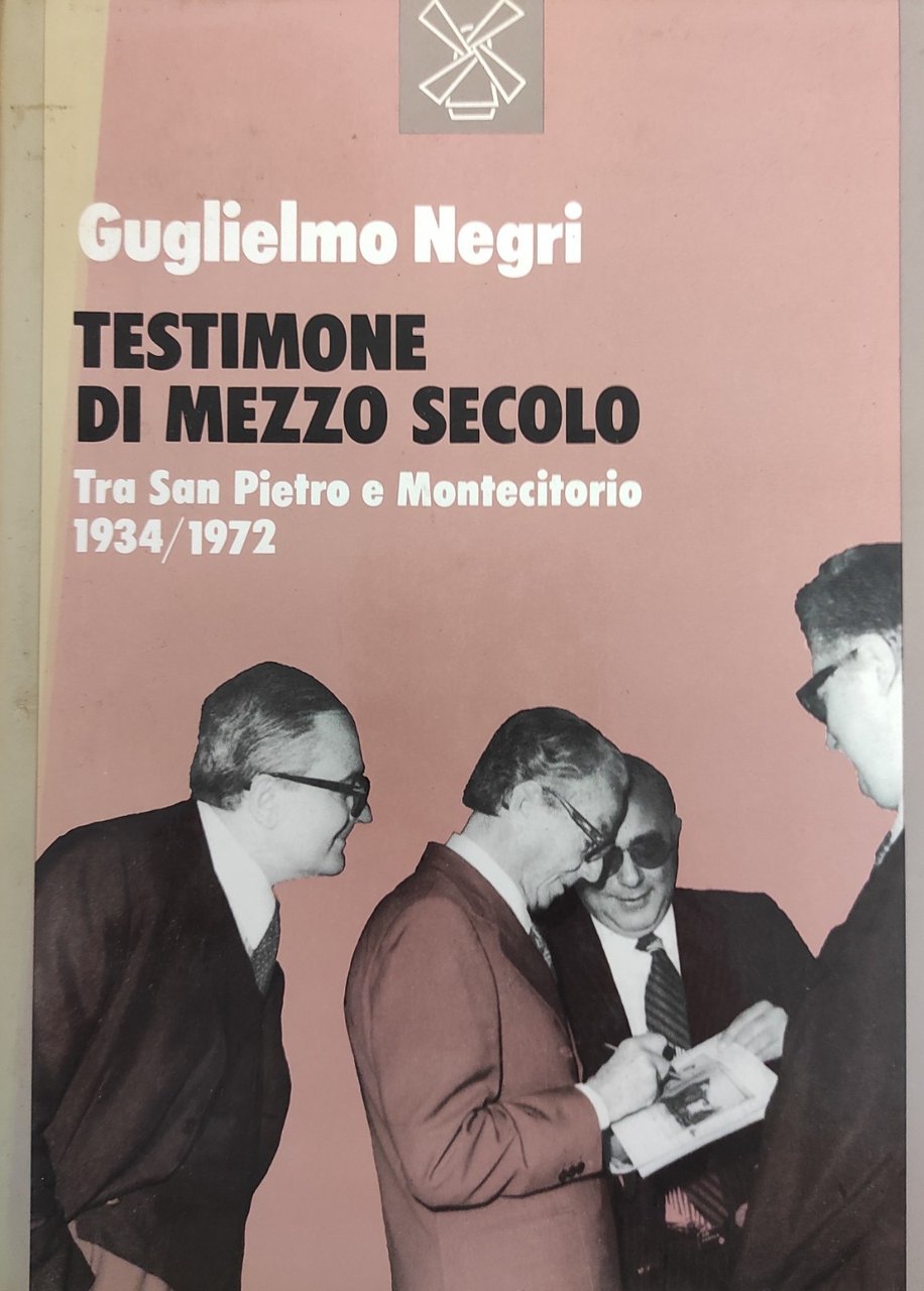 TESTIMONE DI MEZZO SECOLO. TRA SAN PIETRO E MONTECITORIO 1934 …
