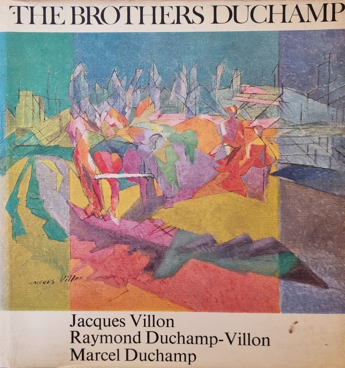 THE BROTHERS DUCHAMP. JACQUES VILLON, RAYMOND DUCHAMP-VILLON, MARCEL DUCHAMP.