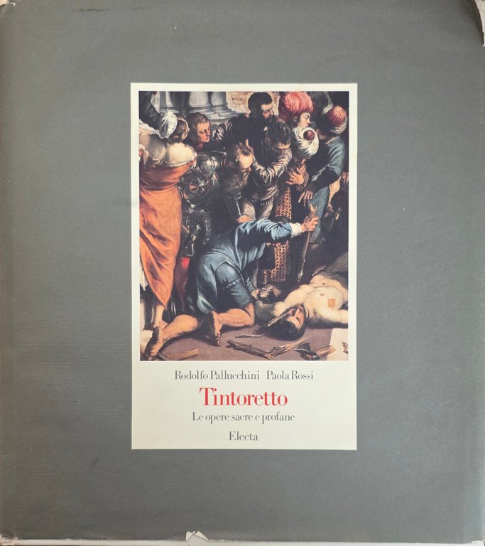 TINTORETTO. LE OPERE SACRE E PROFANE seguito da I RITRATTI