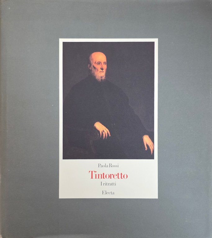 TINTORETTO. LE OPERE SACRE E PROFANE seguito da I RITRATTI