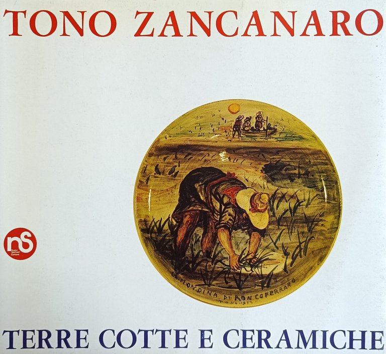 TONO ZANCANARO. TERRE COTTE E CERAMICHE