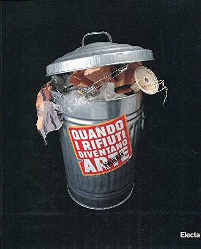 TRASH. QUANDO I RIFIUTI DIVENTANO ARTE