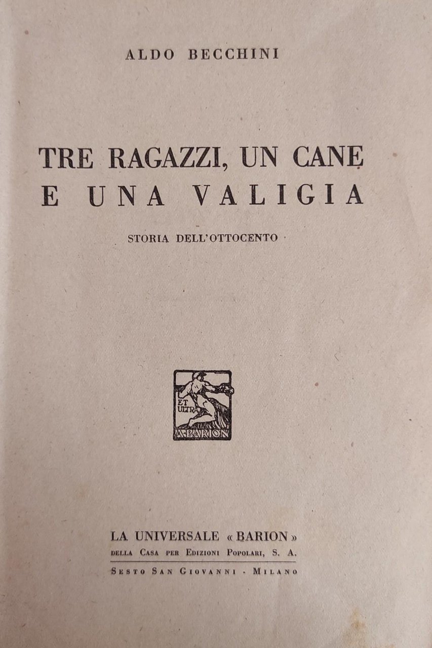 TRE RAGAZZI, UN CANE E UNA VALIGIA. STORIA DELL'OTTOCENTO