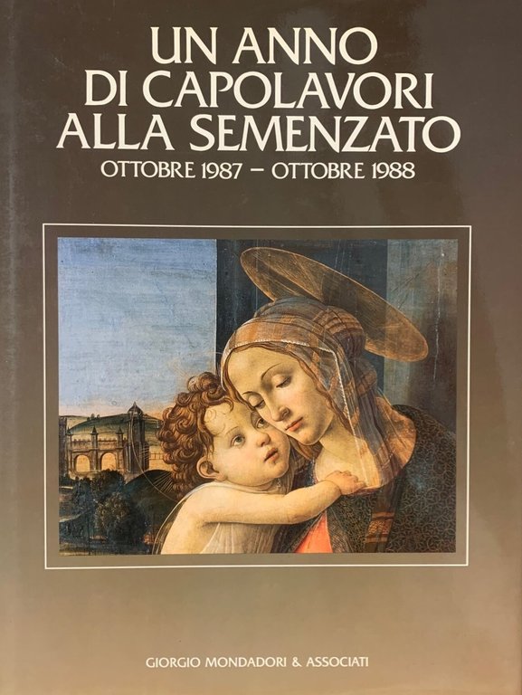 UN ANNO DI CAPOLAVORI ALLA SEMENZATO. OTTOBRE 1987 - OTTOBRE …