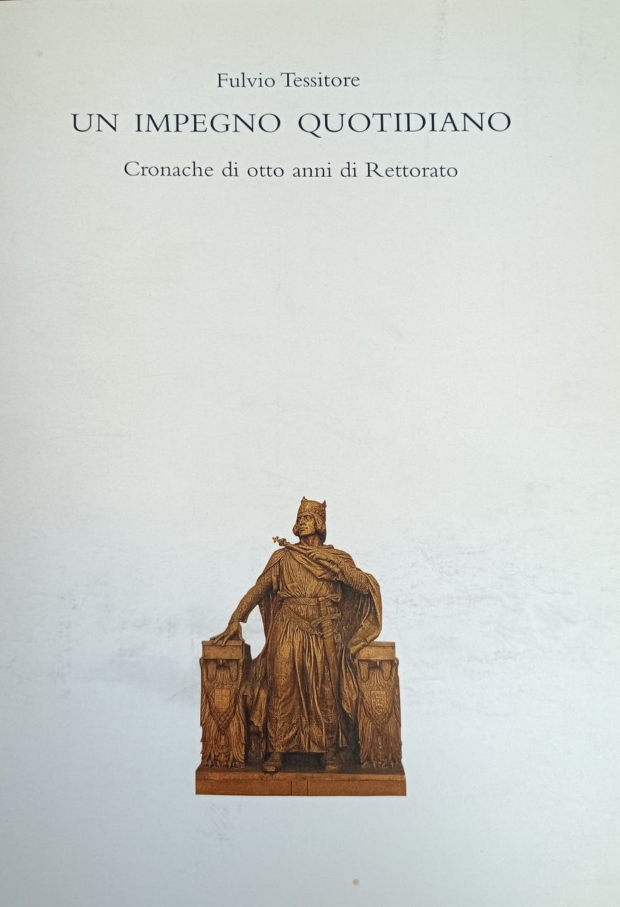 UN IMPEGNO QUOTIDIANO. CRONACHE DI OTTO ANNI DI RETTORATO