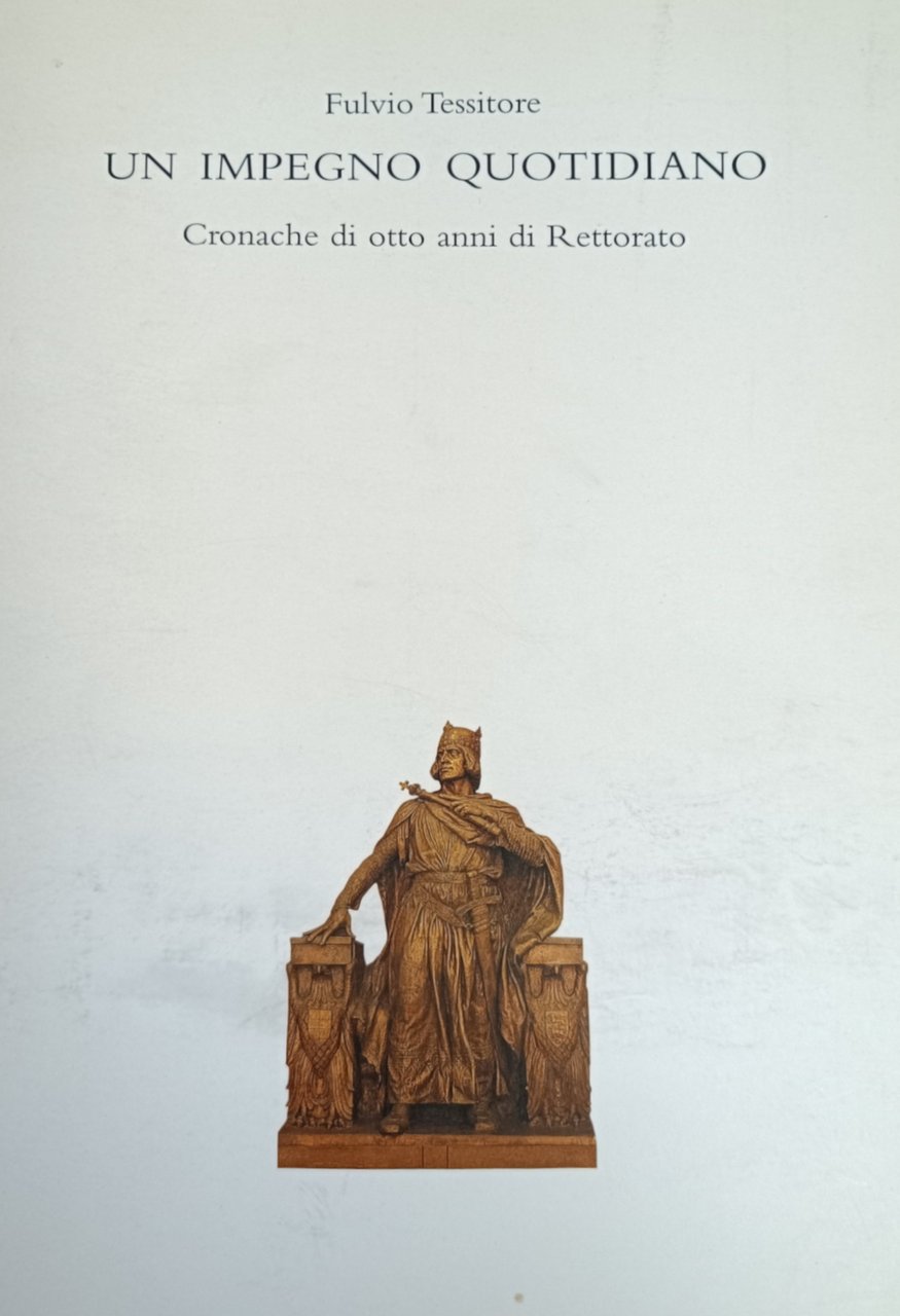 UN IMPEGNO QUOTIDIANO. CRONACHE DI OTTO ANNI DI RETTORATO