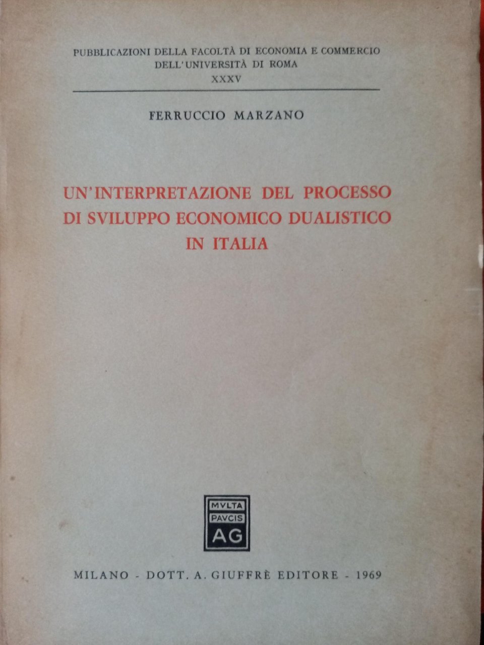 UN'INTERPRETAZIONE DEL PROCESSO DI SVILUPPO ECONOMICO DUALISTICO IN ITALIA