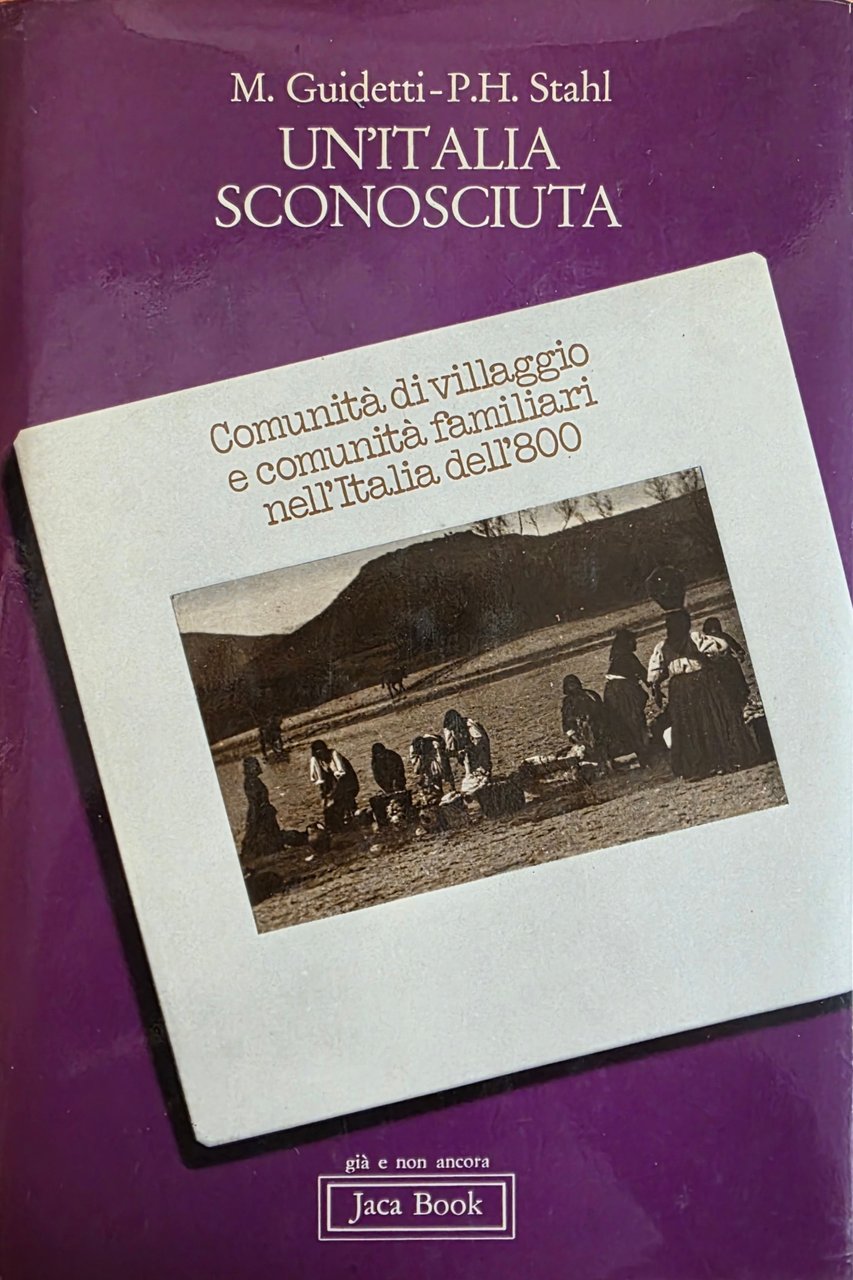 UN' ITALIA SCONOSCIUTA. COMUNITÀ DI VILLAGGIO E COMUNITÀ FAMILIARI NELL' …