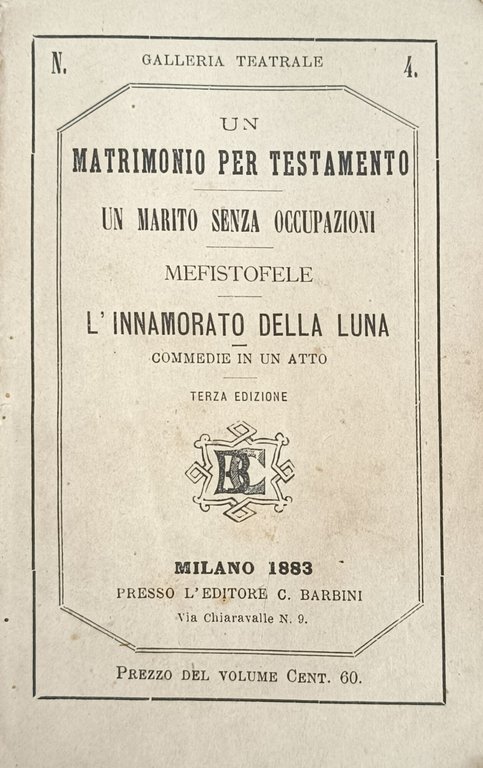 UN MATRIMONIO PER TESTAMENTO, UN MARITO SENZA OCCUPAZIONE, MEFISTOFELE, L'INNAMORATO … | Immagine Gallery 2