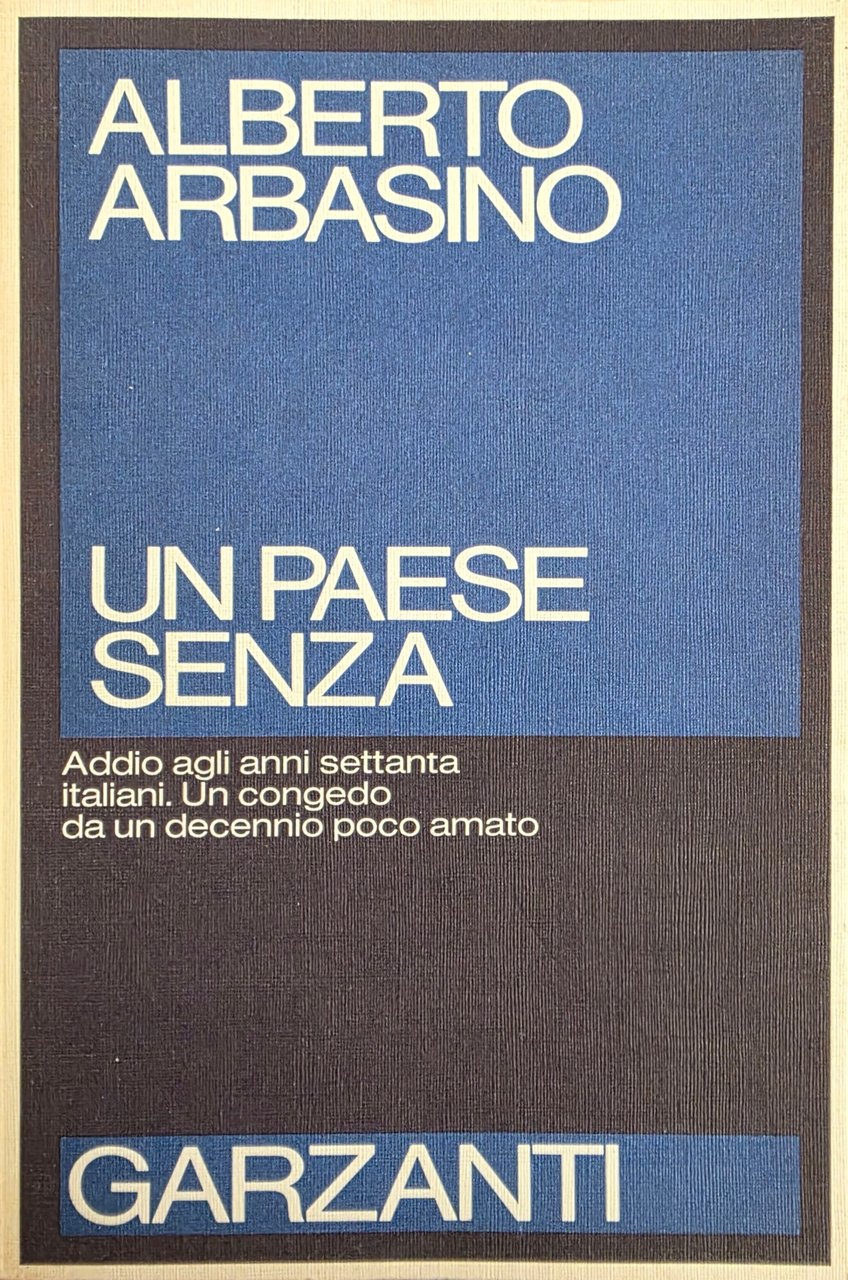 UN PAESE SENZA. ADDIO AGLI ANNI SETTANTA ITALIANI. UN CONGEDO …