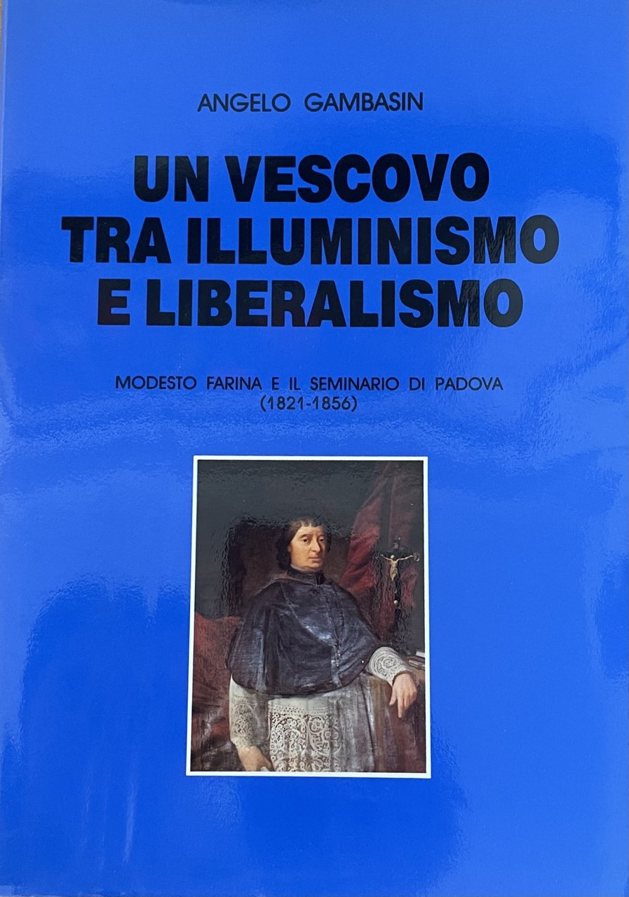 UN VESCOVO TRA ILLUMINISMO E LIBERALISMO. MODESTO FARINA E IL …