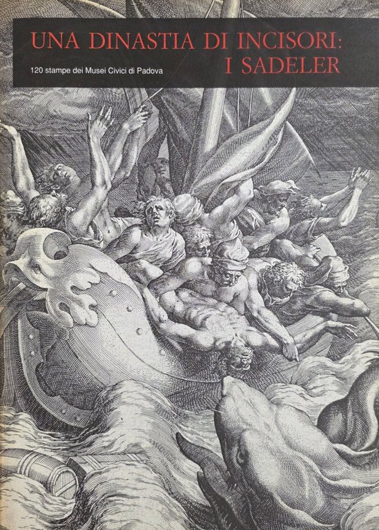 UNA DINASTIA DI INCISORI: I SADELER. 120 STAMPE DEI MUSEI …